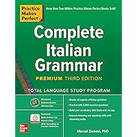 Practice Makes Perfect: Complete Italian Grammar, Premium Third Edition Practice Makes Perfect: Complete Italian Grammar, Premium Third Edition Paperback Kindle