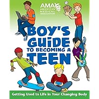 American Medical Association Boy's Guide to Becoming a Teen American Medical Association Boy's Guide to Becoming a Teen Paperback Kindle Library Binding