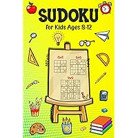 Sudoku for Kids Ages 8-12 - 4x4, 6x6, 9x9: 200 Challenging Puzzles with Solutions for Children and Beginners - Fun Activity Book For Smart Kids