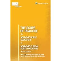 The Scope of Practice for Academic Nurse Educators and Academic Clinical Nurse Educators, 3rd Edition (NLN) The Scope of Practice for Academic Nurse Educators and Academic Clinical Nurse Educators, 3rd Edition (NLN) Paperback Kindle