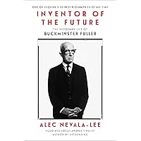 Inventor of the Future: The Visionary Life of Buckminster Fuller Inventor of the Future: The Visionary Life of Buckminster Fuller Audible Audiobook Hardcover Kindle Paperback Audio CD
