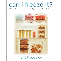 Can I Freeze It?: How to Use the Most Versatile Appliance in Your Kitchen Can I Freeze It?: How to Use the Most Versatile Appliance in Your Kitchen Kindle Hardcover Paperback