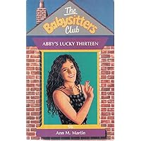 Abby's Lucky Thirteen (Babysitters Club) Abby's Lucky Thirteen (Babysitters Club) Kindle Audible Audiobook Paperback