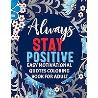 Easy Motivational Quotes Coloring Book for Adult: Easy Coloring Book for Adults Inspirational Quotes | Simple Large Print Coloring Pages with Positive ... Coloring Book For Kids And Adults) Easy Motivational Quotes Coloring Book for Adult: Easy Coloring Book for Adults Inspirational Quotes | Simple Large Print Coloring Pages with Positive ... Coloring Book For Kids And Adults) Paperback