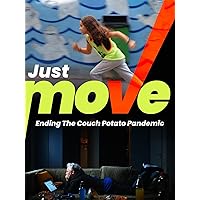 Just Move! Ending the Couch Potato Pandemic
