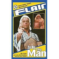 Ric Flair: To Be the Man (WWE) Ric Flair: To Be the Man (WWE) Paperback Kindle Mass Market Paperback Hardcover