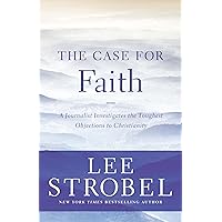 The Case for Faith: A Journalist Investigates the Toughest Objections to Christianity (Case for ... Series) The Case for Faith: A Journalist Investigates the Toughest Objections to Christianity (Case for ... Series) Paperback Hardcover Mass Market Paperback Audio CD Multimedia CD