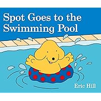 Spot Goes to the Swimming Pool Spot Goes to the Swimming Pool Board book