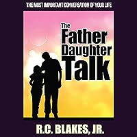The Father Daughter Talk: The Most Important Conversation of Your Life The Father Daughter Talk: The Most Important Conversation of Your Life Audible Audiobook Kindle