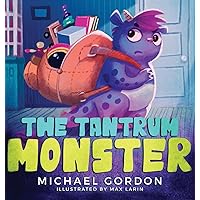 The Tantrum Monster: (Childrens books about Anger, Picture Books, Preschool Books) The Tantrum Monster: (Childrens books about Anger, Picture Books, Preschool Books) Hardcover Paperback