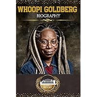 WHOOPI GOLDBERG BIOGRAPHY: The Classical Account of an Iconic African American Hollywood Actress, Comedian, and Author WHOOPI GOLDBERG BIOGRAPHY: The Classical Account of an Iconic African American Hollywood Actress, Comedian, and Author Paperback Kindle
