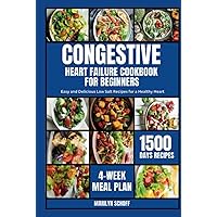 Congestive Heart Failure Cookbook for Beginners: Easy and Healthy Low Salt Recipes for a Healthy Heart Congestive Heart Failure Cookbook for Beginners: Easy and Healthy Low Salt Recipes for a Healthy Heart Hardcover Kindle Paperback