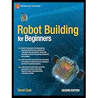 Robot Building for Beginners, 2nd Edition (Technology in Action) Robot Building for Beginners, 2nd Edition (Technology in Action) Paperback Kindle