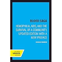Blood Saga: Hemophilia, AIDS, and the Survival of a Community, Updated Edition With a New Preface Blood Saga: Hemophilia, AIDS, and the Survival of a Community, Updated Edition With a New Preface Kindle Hardcover