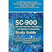 SC-900 Microsoft Security, Compliance, Identity Fundamentals Exam Study Guide - New & Exclusive Practice Tests: Easily Pass your SC-900 Exam (Latest ... Exams Preparation Books - NEW & EXCLUSIVE) SC-900 Microsoft Security, Compliance, Identity Fundamentals Exam Study Guide - New & Exclusive Practice Tests: Easily Pass your SC-900 Exam (Latest ... Exams Preparation Books - NEW & EXCLUSIVE) Kindle Hardcover Paperback