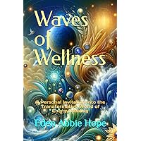 Waves of Wellness: A Personal Invitation into the Transformative World of Energy Healing