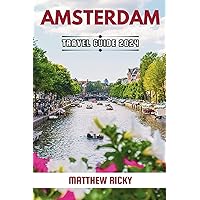 AMSTERDAM TRAVEL GUIDE 2024: Your All-in-one Guide to the Best of Netherlands (Ricky Guides) AMSTERDAM TRAVEL GUIDE 2024: Your All-in-one Guide to the Best of Netherlands (Ricky Guides) Paperback Kindle