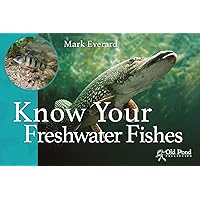 Know Your Freshwater Fishes Know Your Freshwater Fishes Kindle Paperback