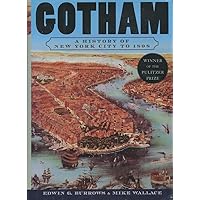 Gotham: A History of New York City to 1898 (The History of NYC Series) Gotham: A History of New York City to 1898 (The History of NYC Series) Audible Audiobook Paperback Kindle Hardcover
