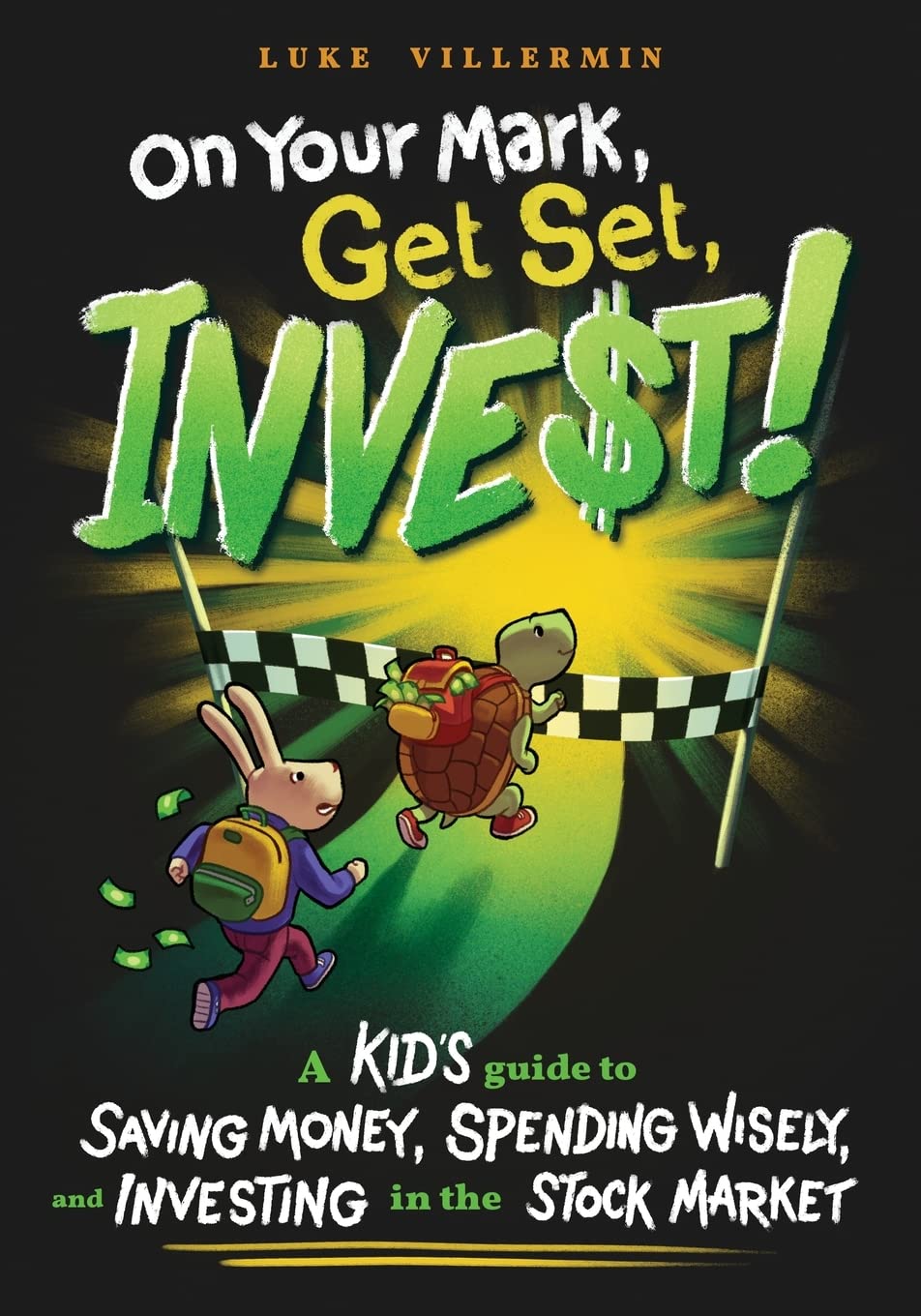 On Your Mark, Get Set, INVEST: A Kid's Guide to Saving Money, Spending Wisely, and Investing in the Stock Market (Invest Now Play Later Series)