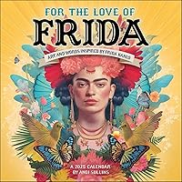 For the Love of Frida 2025 Wall Calendar: Art and Words Inspired by Frida Kahlo