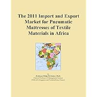 The 2011 Import and Export Market for Pneumatic Mattresses of Textile Materials in Africa