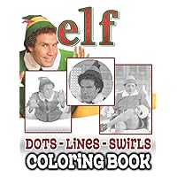 Elf Dots Lines Swirls Coloring Book: Premium Unofficial Elf Activity Color Books For Kids And Adults