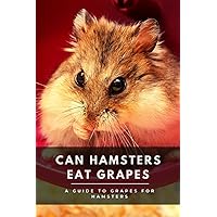 Can Hamsters Eat Grapes: A Guide To Grapes For Hamsters