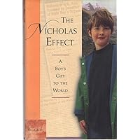 The Nicholas Effect: A Boy's Gift to the World The Nicholas Effect: A Boy's Gift to the World Hardcover Paperback