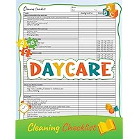Daycare Cleaning Checklist: Daily Weekly & Monthly Cleaning Schedule Planner For Centers, Preschools, & In Home Daycares. 8.5