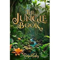 The Jungle Book (Illustrated): The 1894 Classic Edition with Original Illustrations The Jungle Book (Illustrated): The 1894 Classic Edition with Original Illustrations Paperback Kindle Hardcover