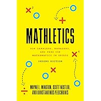Mathletics: How Gamblers, Managers, and Fans Use Mathematics in Sports, Second Edition Mathletics: How Gamblers, Managers, and Fans Use Mathematics in Sports, Second Edition Paperback Kindle