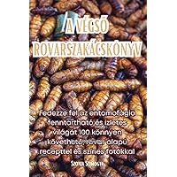 A VégsŐ Rovarszakácskönyv (Hungarian Edition)