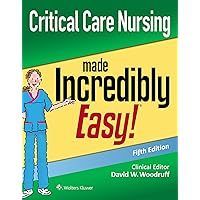 Critical Care Nursing Made Incredibly Easy (Incredibly Easy Series) Critical Care Nursing Made Incredibly Easy (Incredibly Easy Series) Paperback eTextbook