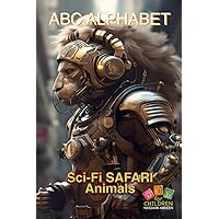 ABC Alphabet Sci-Fi Safari Animals: ABC Alphabet Illustrations Series for ages 3-8, pictures book for preschool homeschooling toddlers, featuring sci-fi science fiction safari animals