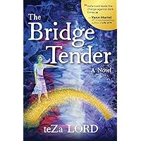 The Bridge Tender: A Contemporary Novel of Awakening Magical Realism (Power of Oneness)