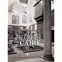 Palais Et Maisons Du Caire (3) (Memoires Publies Par Les Membres De L'institut Francais D'archeologie Orientale, 148) (French and Arabic Edition)