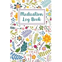 Medication Log Book: Daily tracker journal for your medicine or vitamins, record doctors information and insurance details along with daily medication. Floral print design.