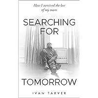 Searching For Tomorrow : How I survived the loss of my mom Searching For Tomorrow : How I survived the loss of my mom Kindle Paperback