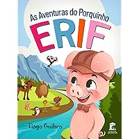 As Aventuras do Porquinho Erif (Portuguese Edition) As Aventuras do Porquinho Erif (Portuguese Edition) Kindle Paperback