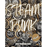 Steampunk Adult Colouring Book: Hard steampunk style designs to relax into and enjoy.
