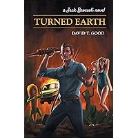 Turned Earth: A Jack Broccoli Novel Turned Earth: A Jack Broccoli Novel Paperback Kindle