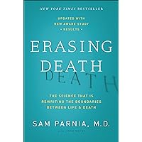 Erasing Death: The Science That Is Rewriting the Boundaries Between Life & Death Erasing Death: The Science That Is Rewriting the Boundaries Between Life & Death Kindle Paperback Audible Audiobook Hardcover