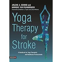 Yoga Therapy for Stroke Yoga Therapy for Stroke Paperback Kindle
