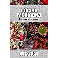 Cocina Mexicana: Recetas Tradicionales de Oaxaca (Spanish Edition) Cocina Mexicana: Recetas Tradicionales de Oaxaca (Spanish Edition) Paperback