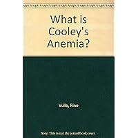 What is Cooley's Anemia?