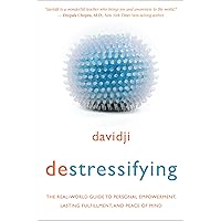 destressifying: The Real-World Guide to Personal Empowerment, Lasting Fulfillment, and Peace of Mind destressifying: The Real-World Guide to Personal Empowerment, Lasting Fulfillment, and Peace of Mind Paperback Audible Audiobook Kindle