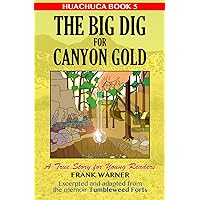 The Big Dig for Canyon Gold: Huachuca Book 5 (Heartwarming Children's Adventure)