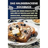 Das Halbgebackene Kochbuch (German Edition)