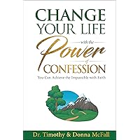 Change Your Life with the Power of Confession: You Can Achieve the Impossible with Faith (God Can Make Things Happen Series) Change Your Life with the Power of Confession: You Can Achieve the Impossible with Faith (God Can Make Things Happen Series) Kindle Paperback Audible Audiobook